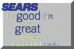 Sears the good life at a great price. Guaranteed.